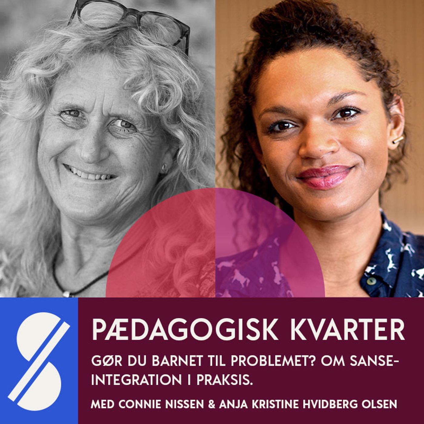 126. Gør du barnet til problemet? Om sanseintegration i praksis. Med Anja Kristine Hvidberg Olsen og Connie Nissen