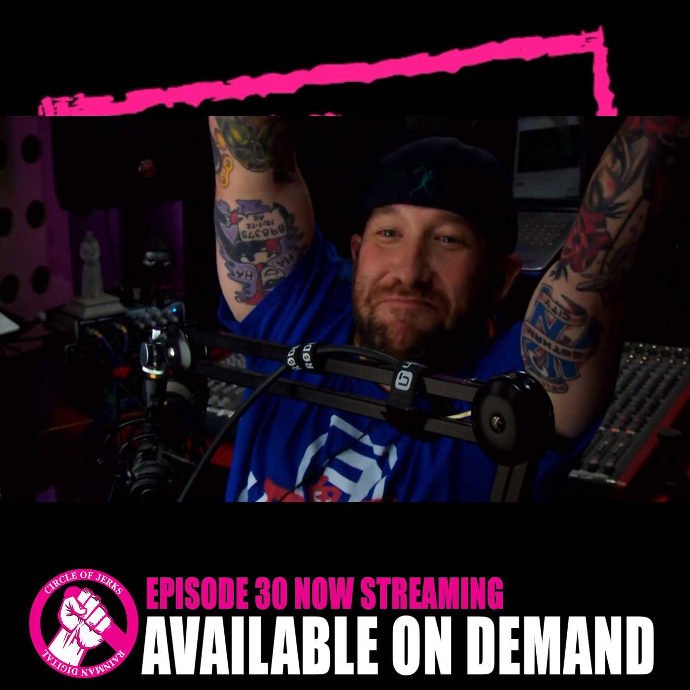 Circle of Jerks: Jerk 30