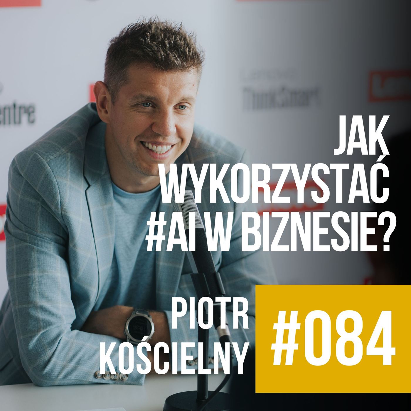 #084 - Jak wykorzystać #AI w biznesie? Piotr Kościelny, Lenovo