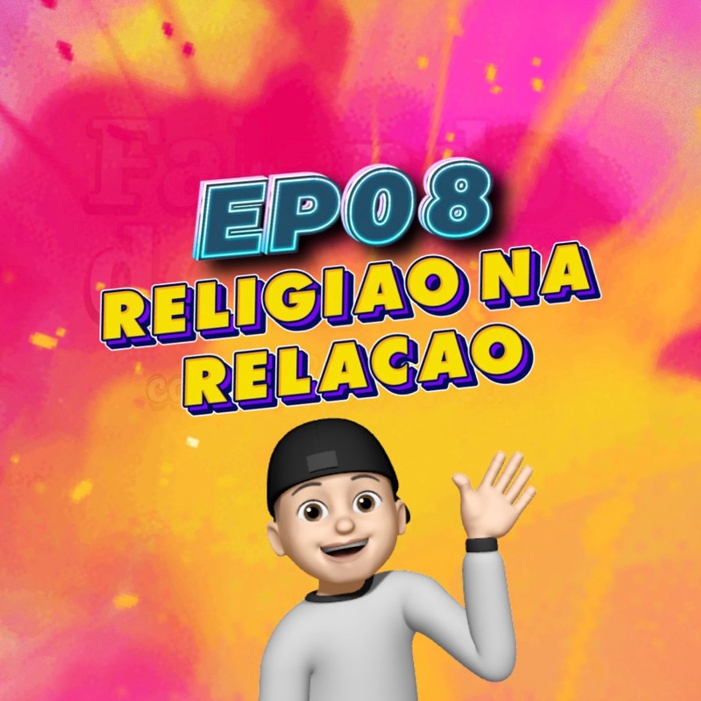 EP:08-Duas Religiões-Um Relacionamento EP:08-Duas Religiões-Um Relacionamento