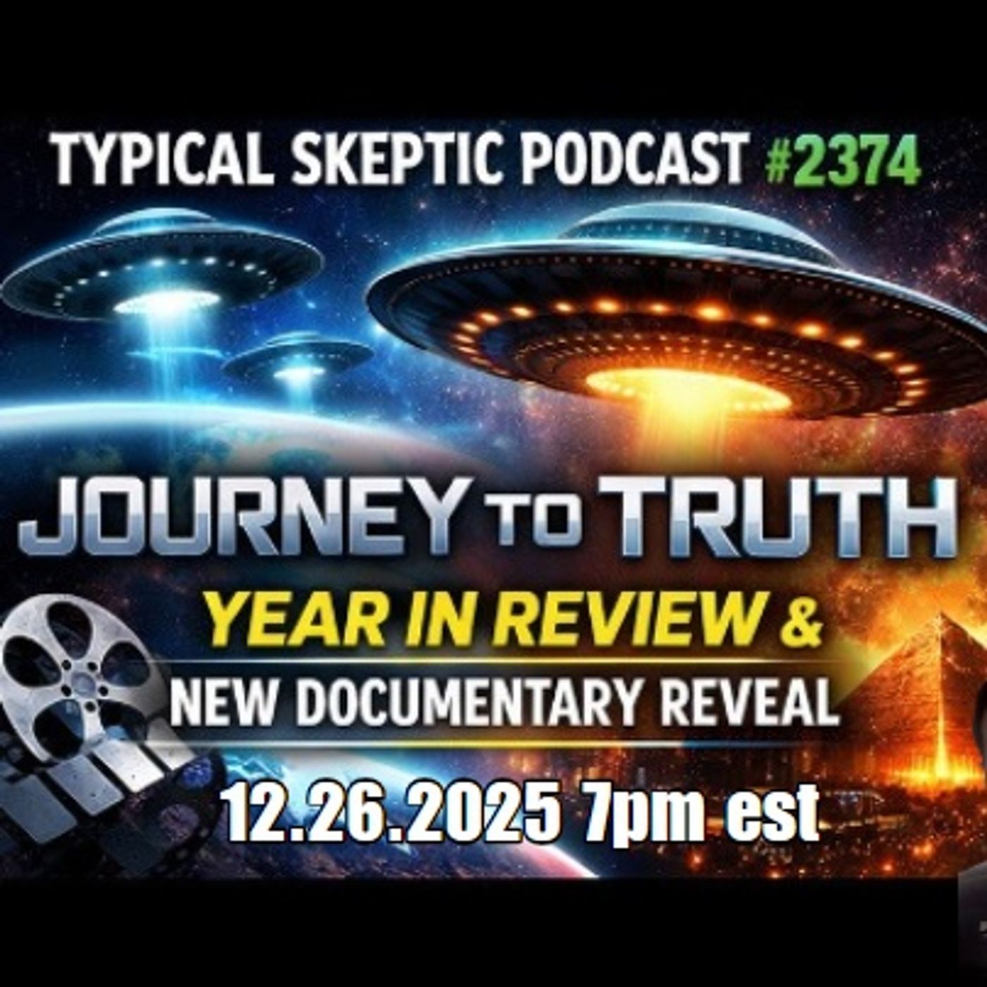 Journey to Truth Podcast - Year in Review,Conspiracies & New Documentary - Typical Skeptic # 2374