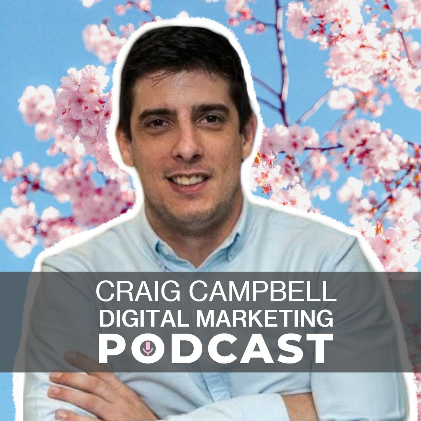 Craig Campbell\'s Digital Marketing Podcast