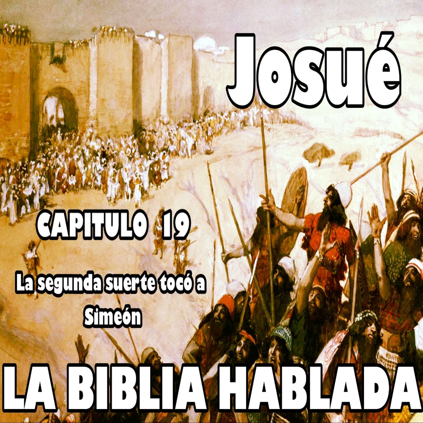 JOSUÉ Capitulo 19. La segunda suerte tocó a Simeón episode artwork