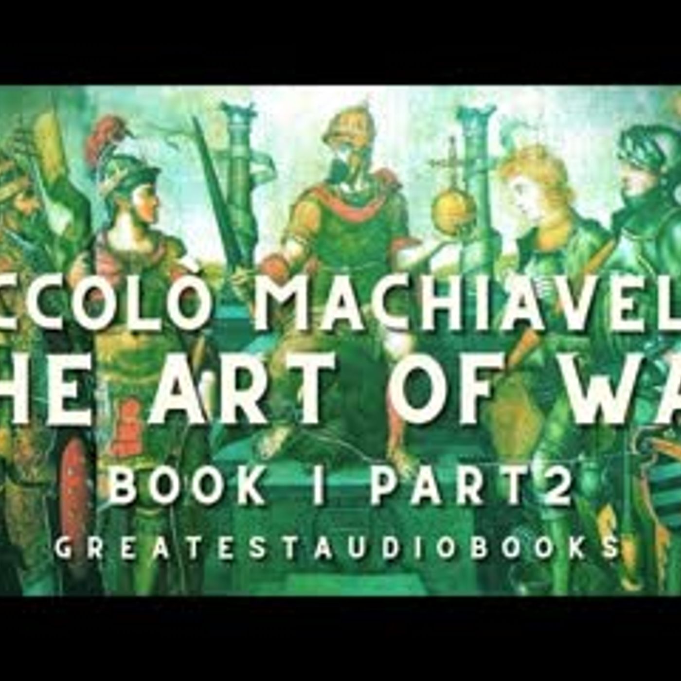 The Art of War (Audiobook) by Niccolò Machiavelli — Book 1, Part 2 episode artwork