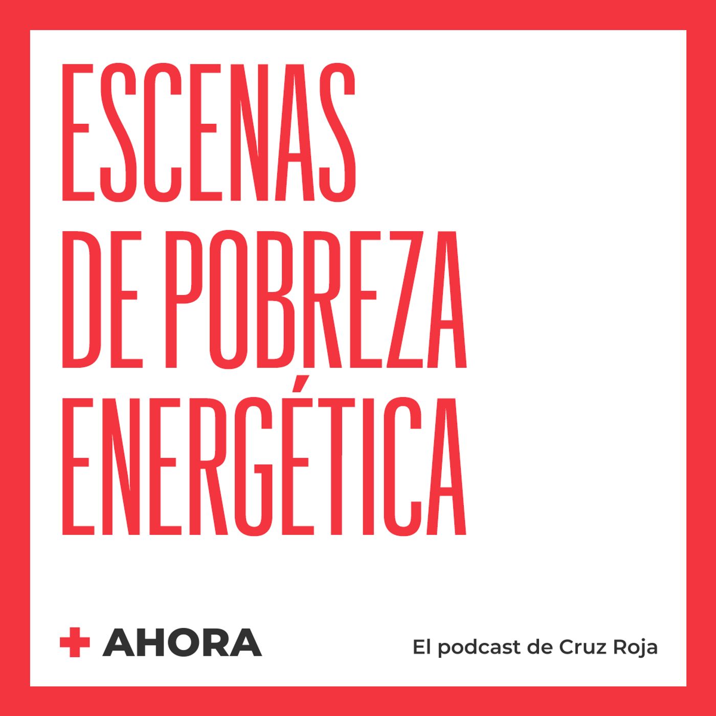 AHORA. El podcast de Cruz Roja