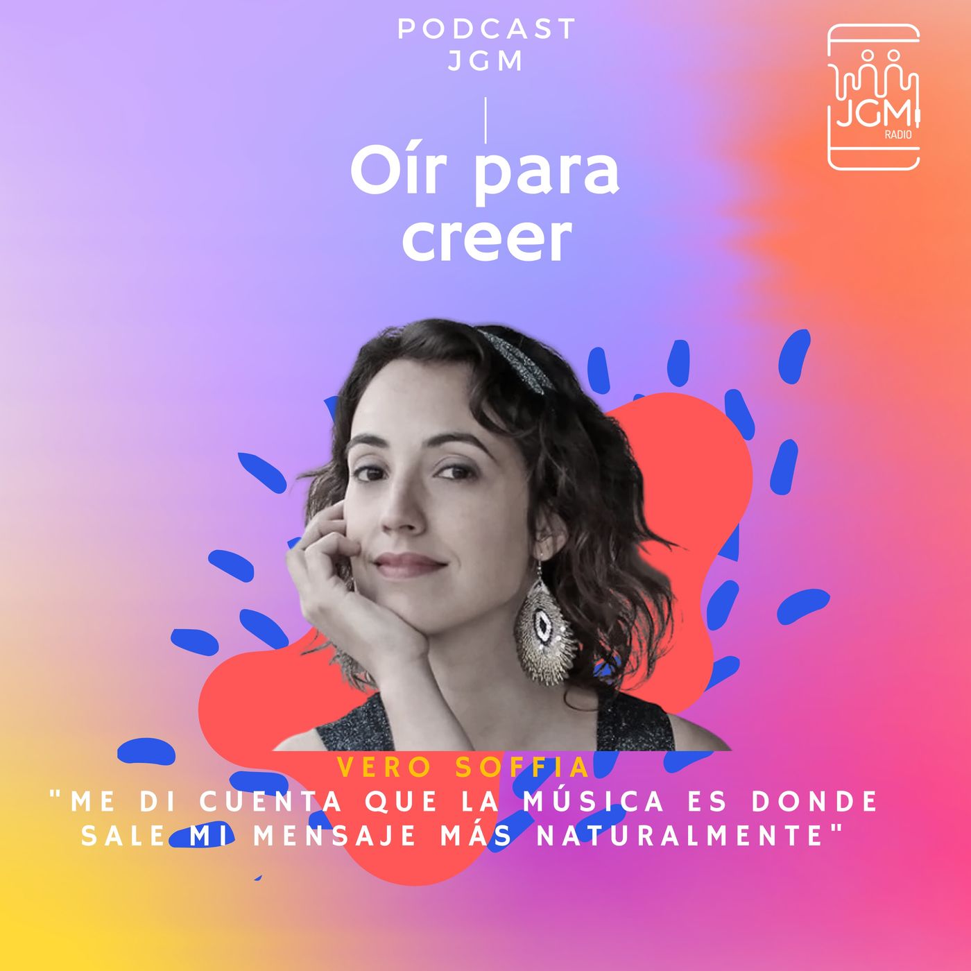 Vero Soffia, cantante: "Me di cuenta que la música es donde sale mi mensaje más naturalmente" episode artwork