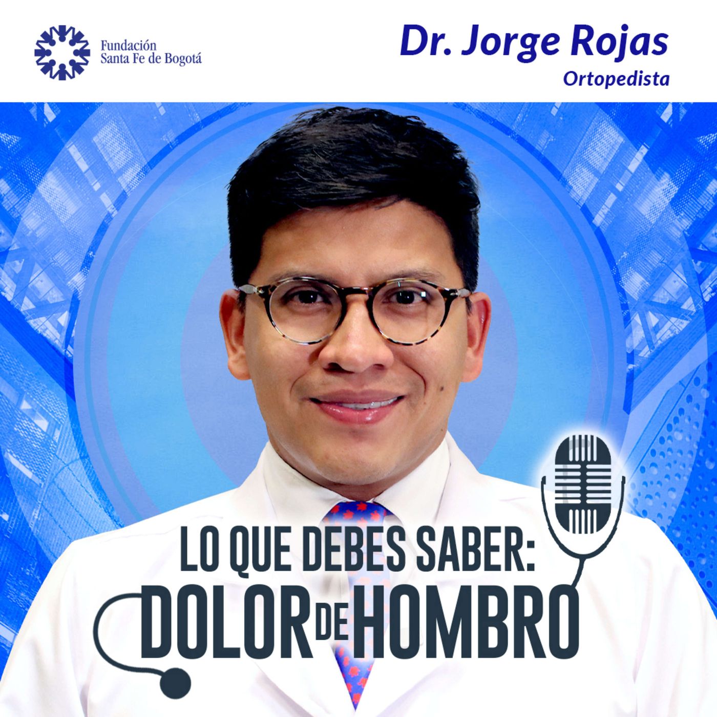 #77 Lo que debes saber: Dolor de hombro - Dr. Jorge Rojas episode artwork