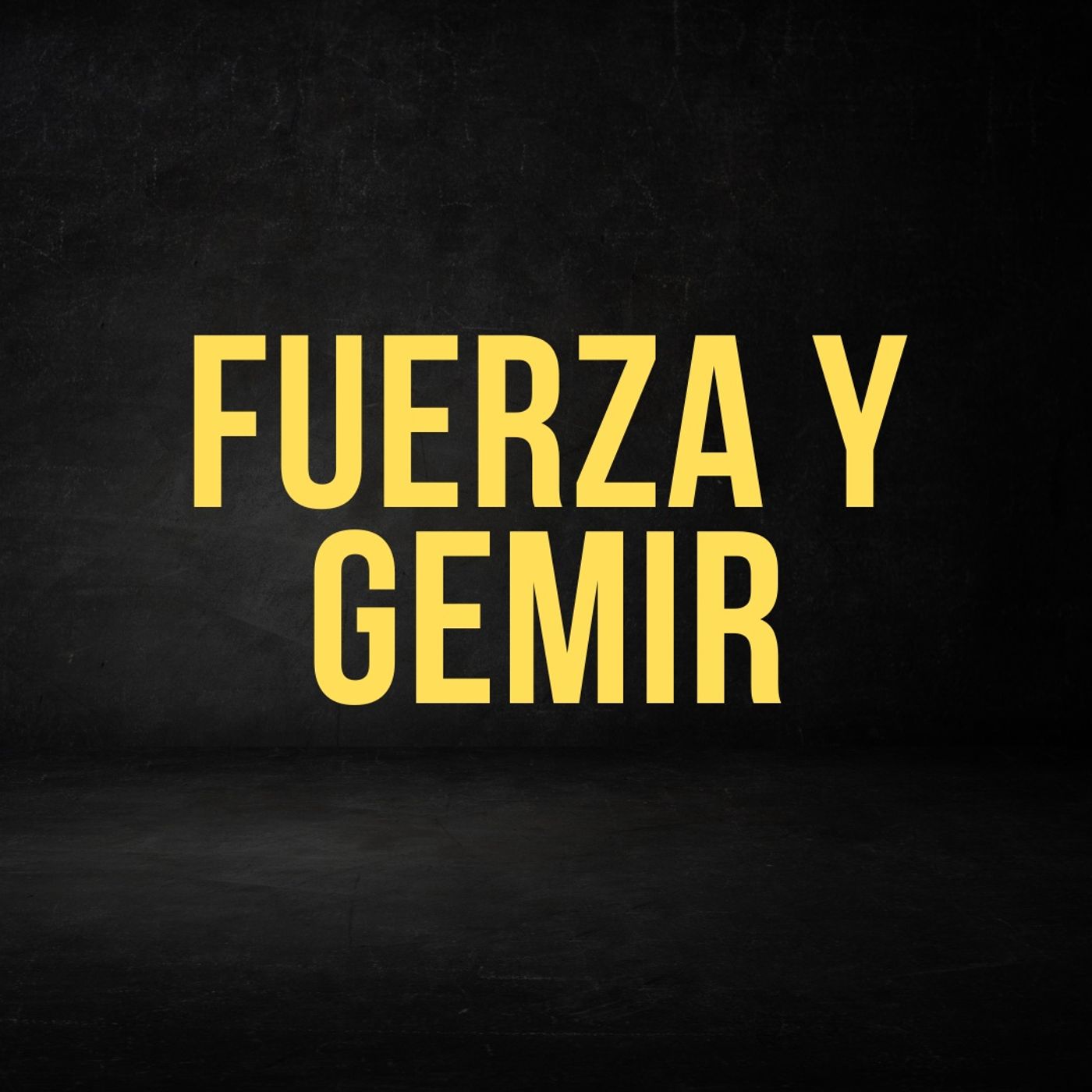 fuerza y gemir episode artwork