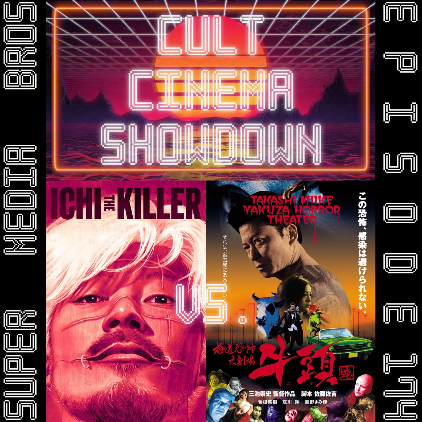 Cult Cinema Showdown 74: Ichi the Killer vs Gozu (Ep. 174)