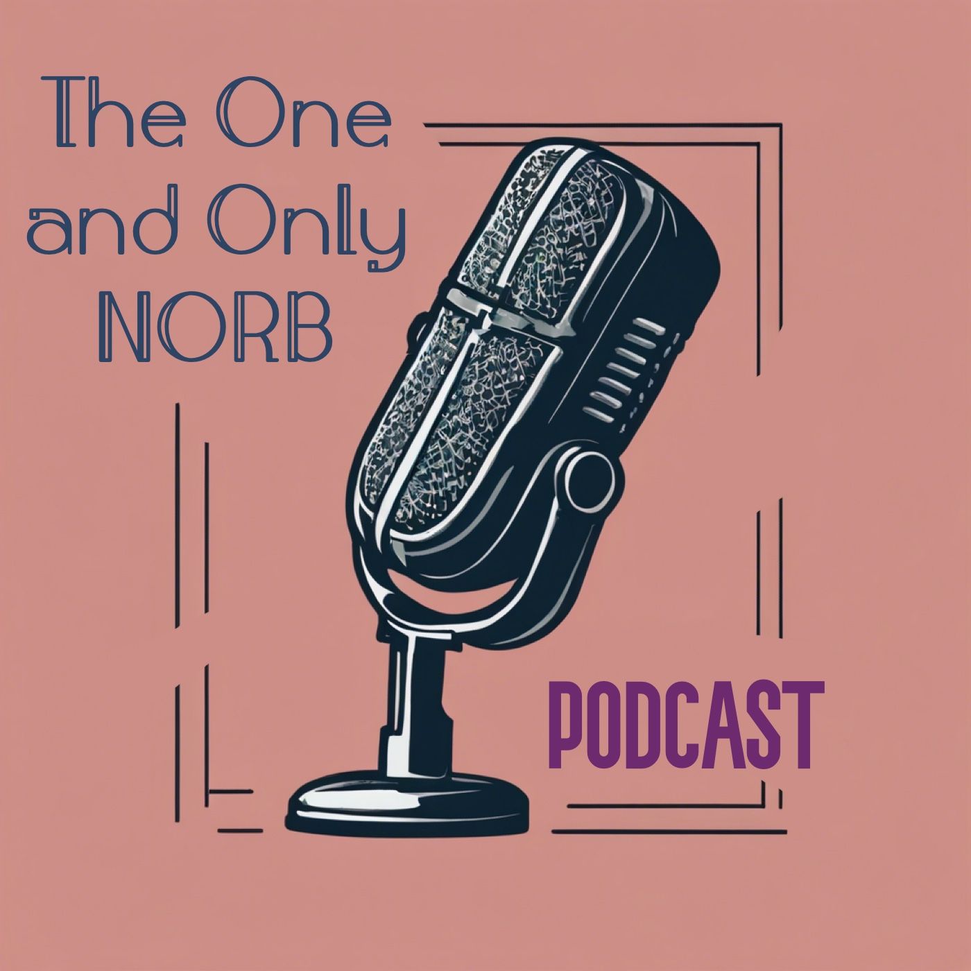 The One and Only Norb Podcast