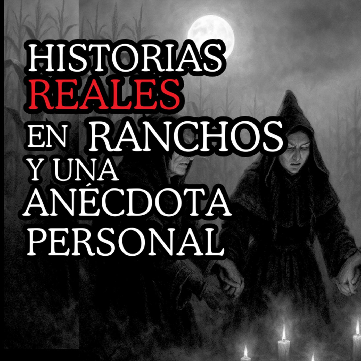 👉Historias Macabras Reales en Ranchos y Pueblos⎮Viviendo con el miedo - Relatos de Brujería episode artwork