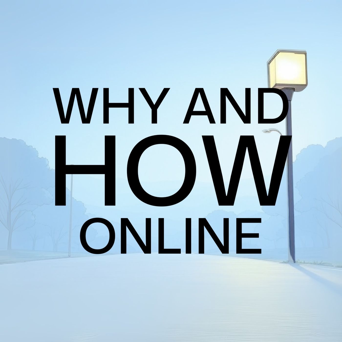 Why and How Online