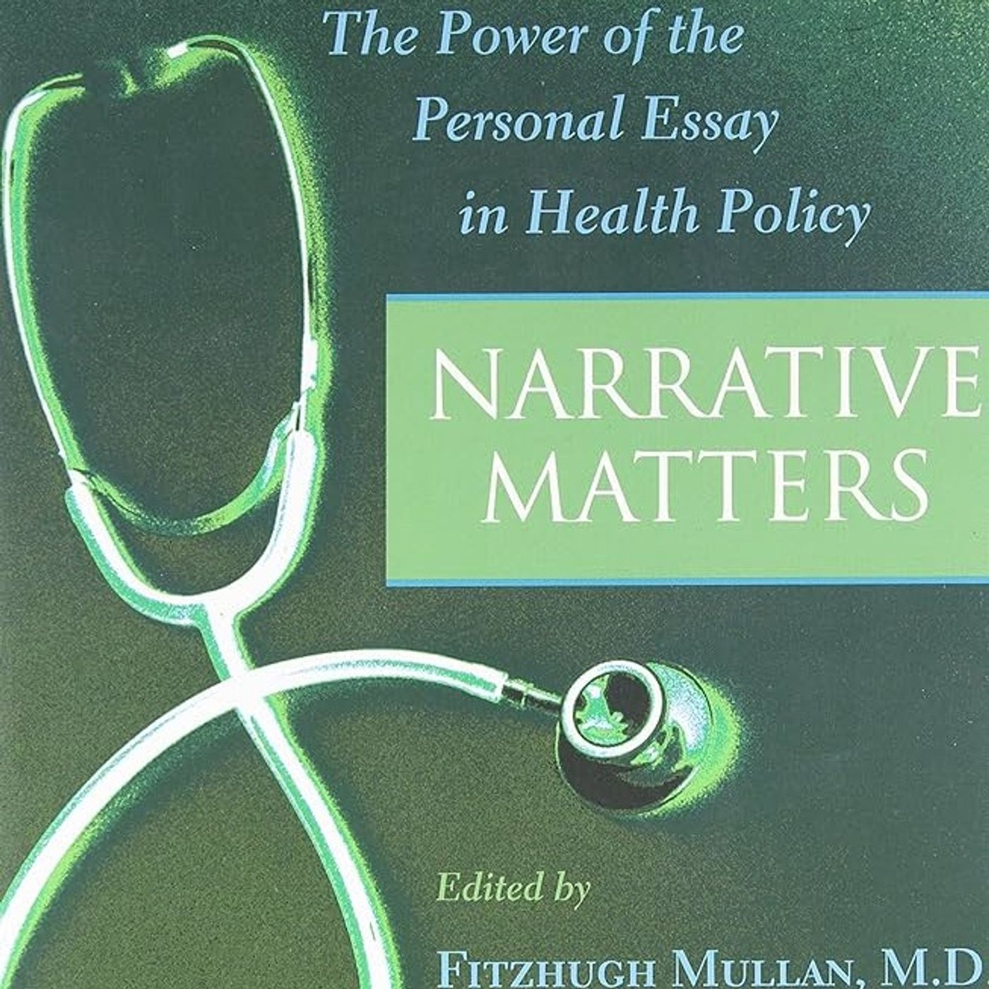 Narrative Matters: The Power of the Personal Essay in Health Policy