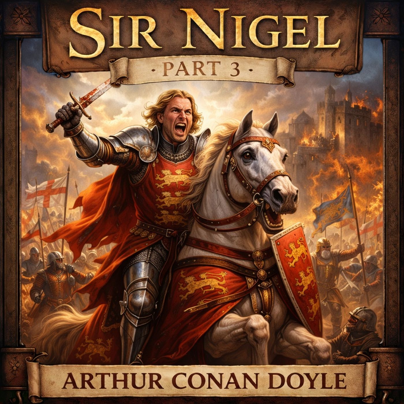 Sir Nigel Part 3 ⚔️🛡️🏰 | Arthur Conan Doyle’s Epic Knightly Tale | Medieval Fantasy & Chivalry #35
