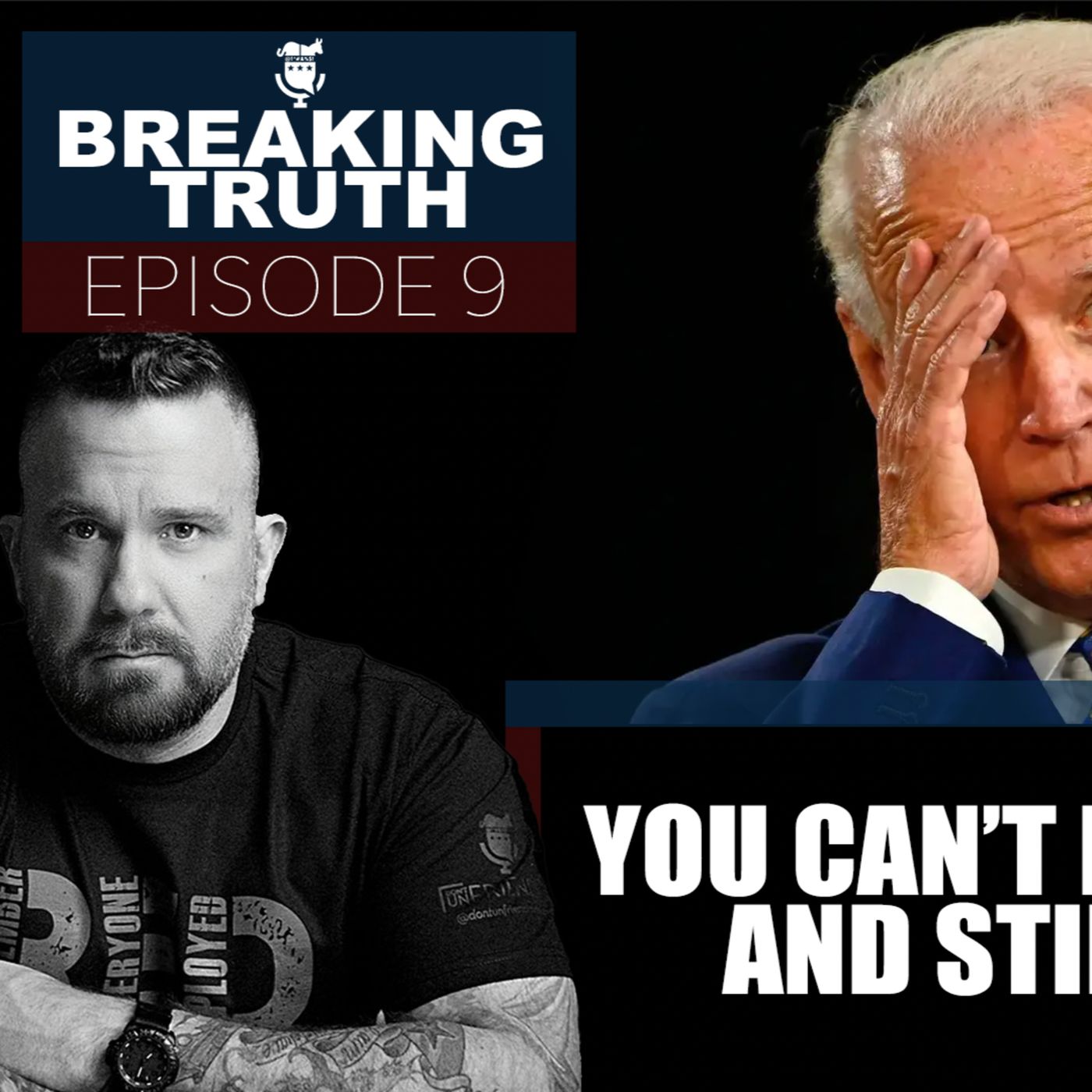 Breaking Truth: You can’t be Pro-America and still be Pro-Biden. episode artwork