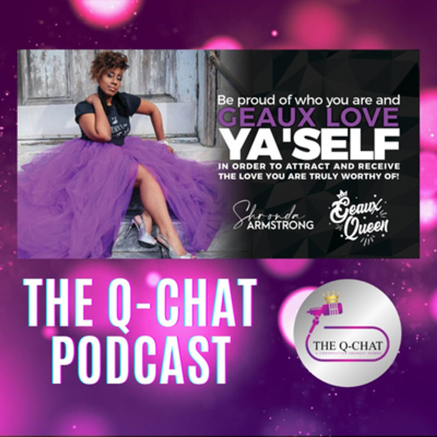 The Q-Chat Podcast: Self-Love and Empowerment Conversation for Queens