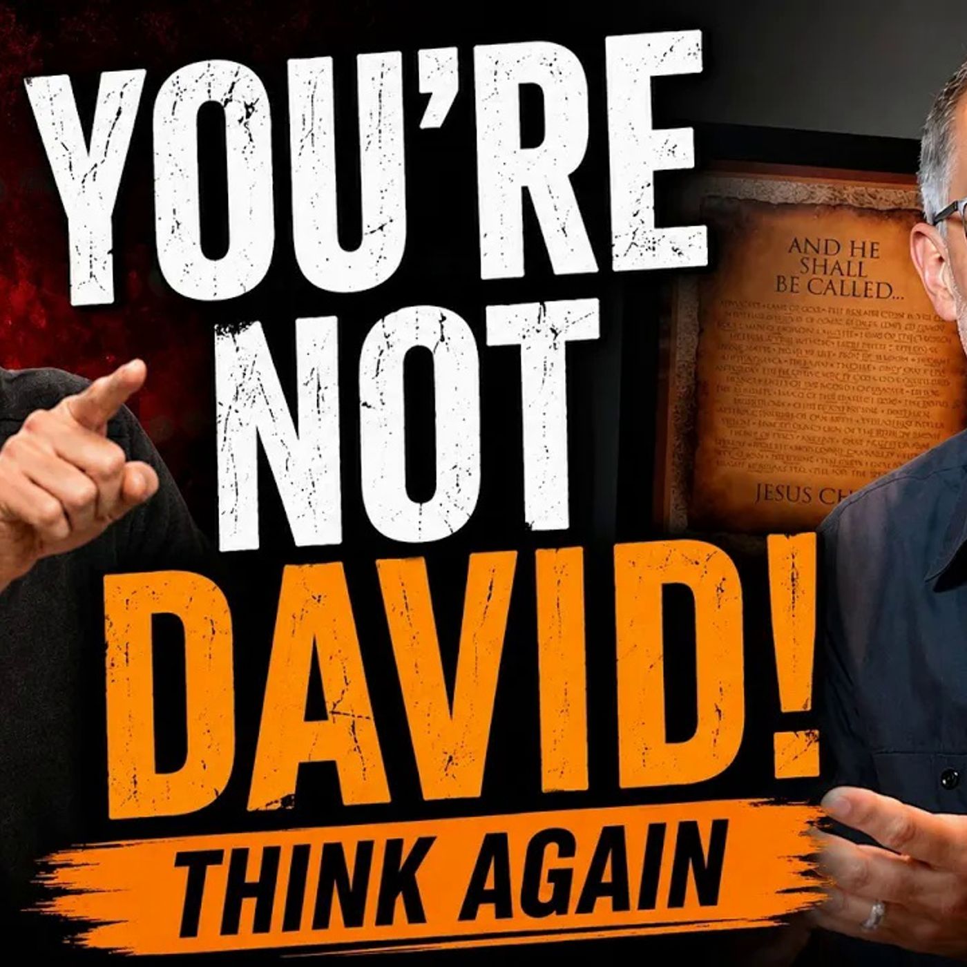 You’re Not David! Was Matt Chandler Wrong?