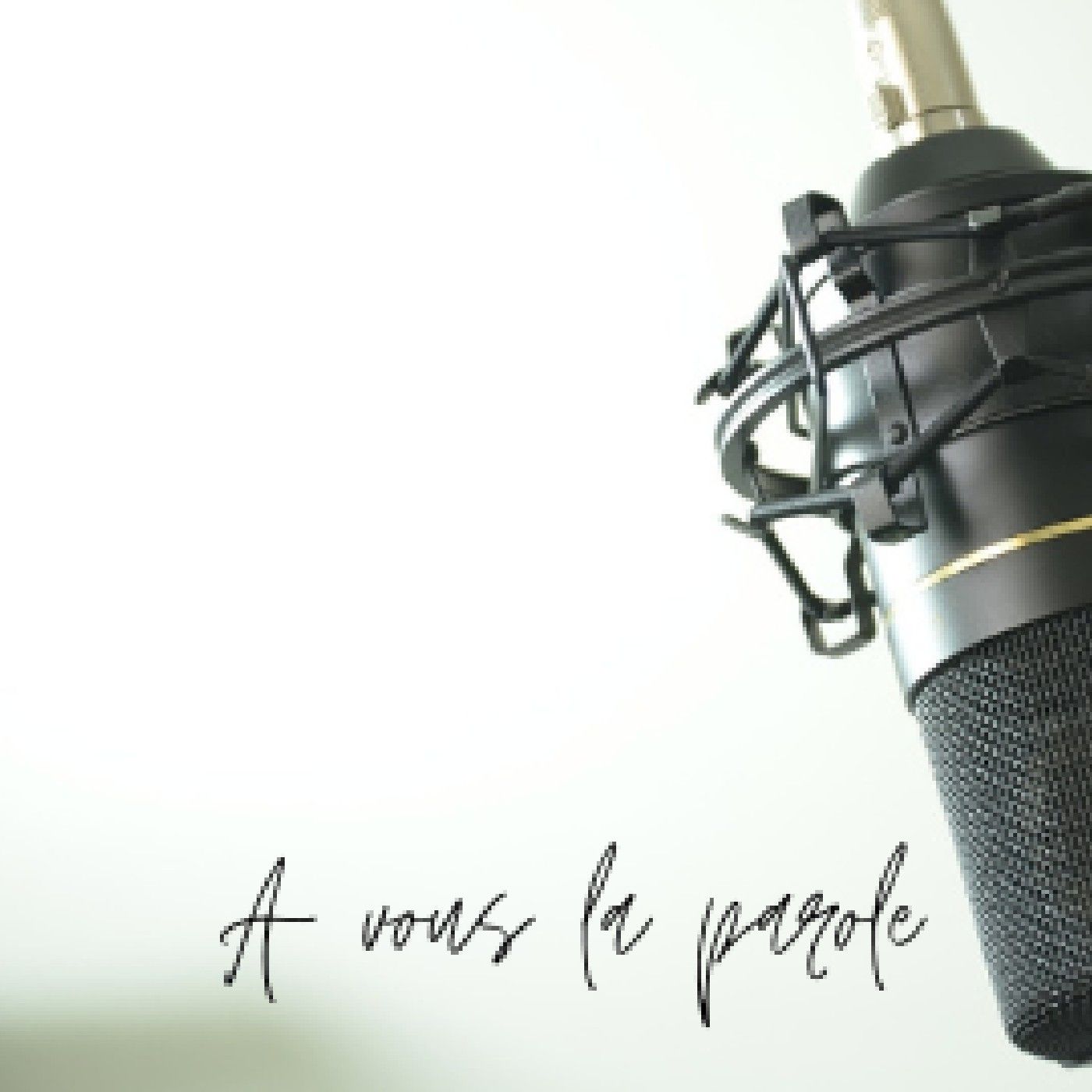 A vous la parole
