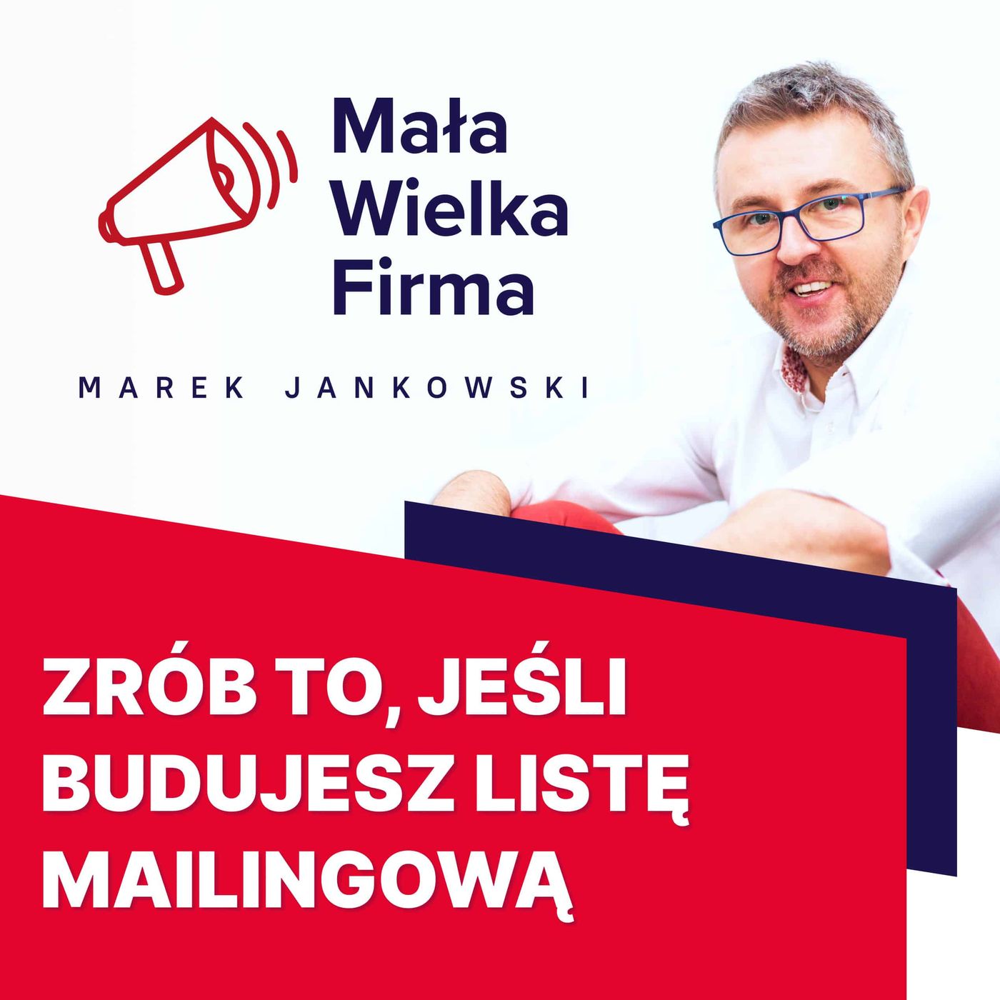 Gdybym budował listę mailingową od zera, zrobiłbym TO