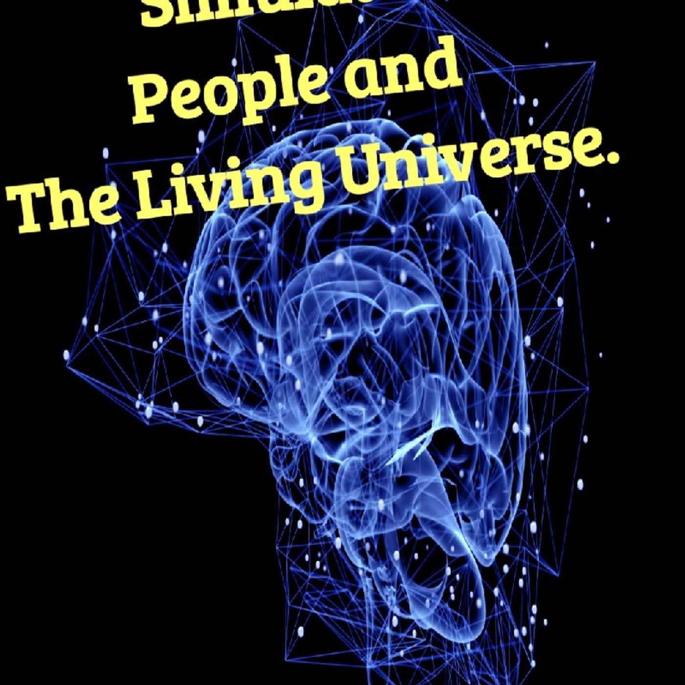 Simulated People and The Living Universe. Episode 17 - Dark Skies News And information episode artwork