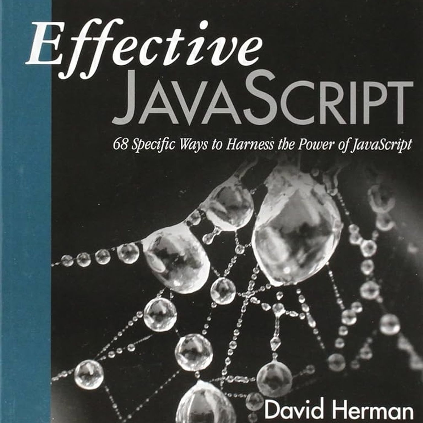 Effective JavaScript: 68 Specific Ways to Harness the Power of JavaScript (Effective Software Development Series)