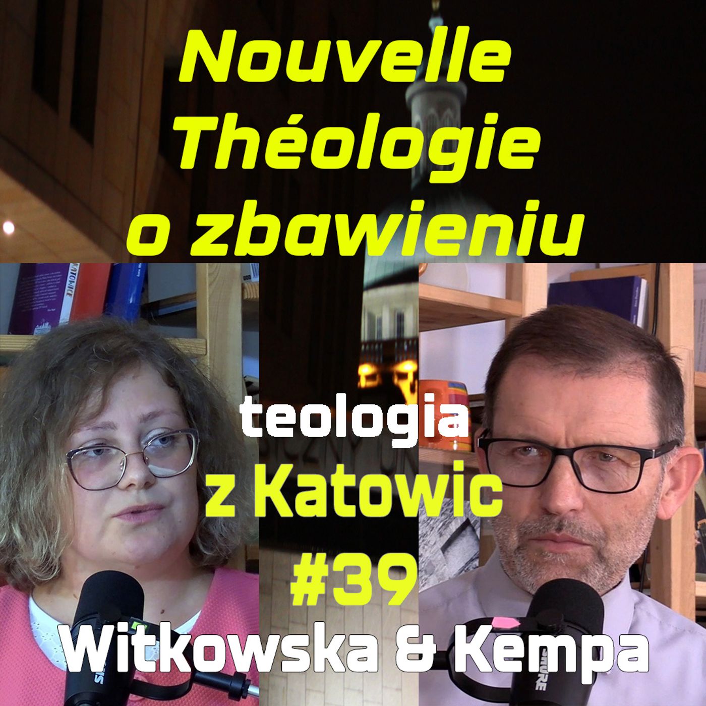 #39 Nouvelle Théologie o zbawieniu (Kempa & Witkowska)
