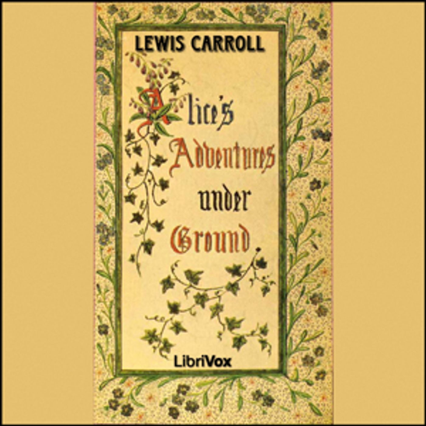 Alice's Adventures Underground by Lewis Carroll podcast artwork