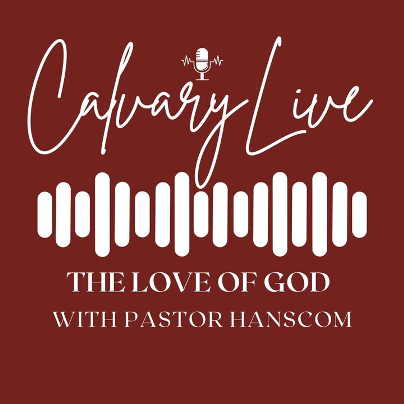 Archive: Pastor Hanscom- The Love of God. Wed, March 23, 2022.
