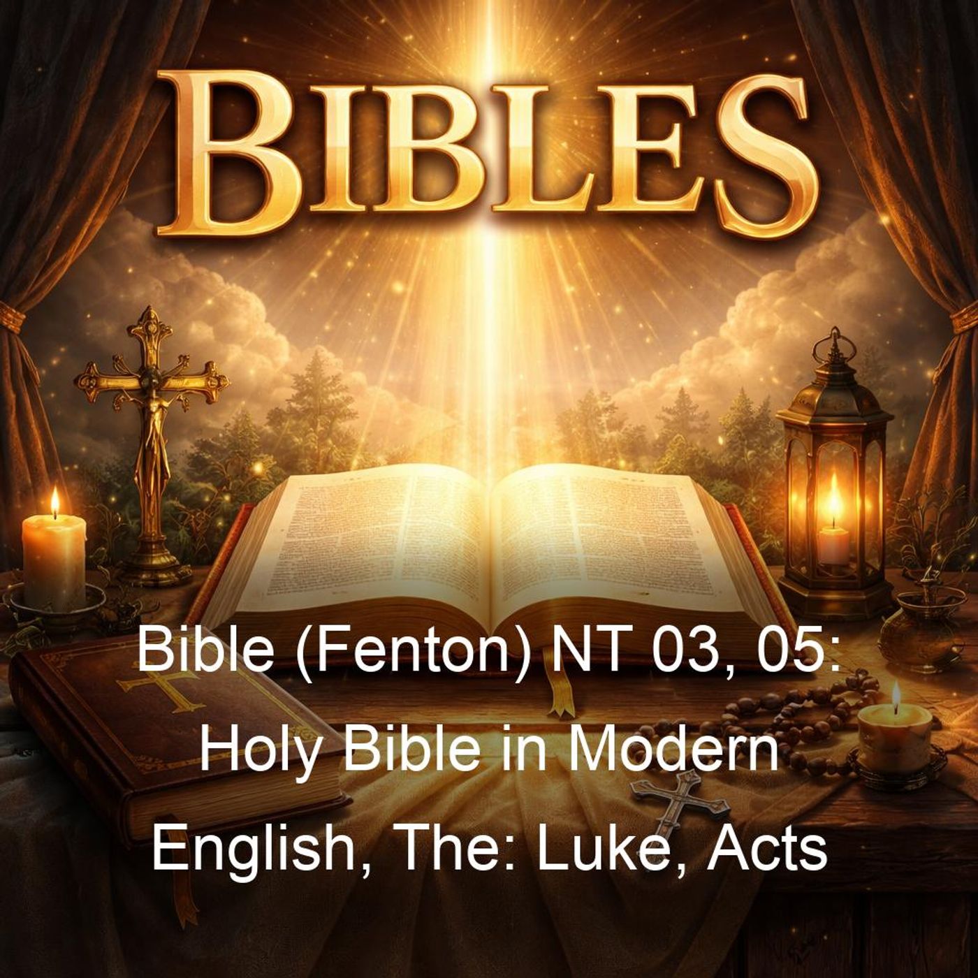 Bible (Fenton) NT 03, 05: Holy Bible in Modern English, The: Luke, Acts