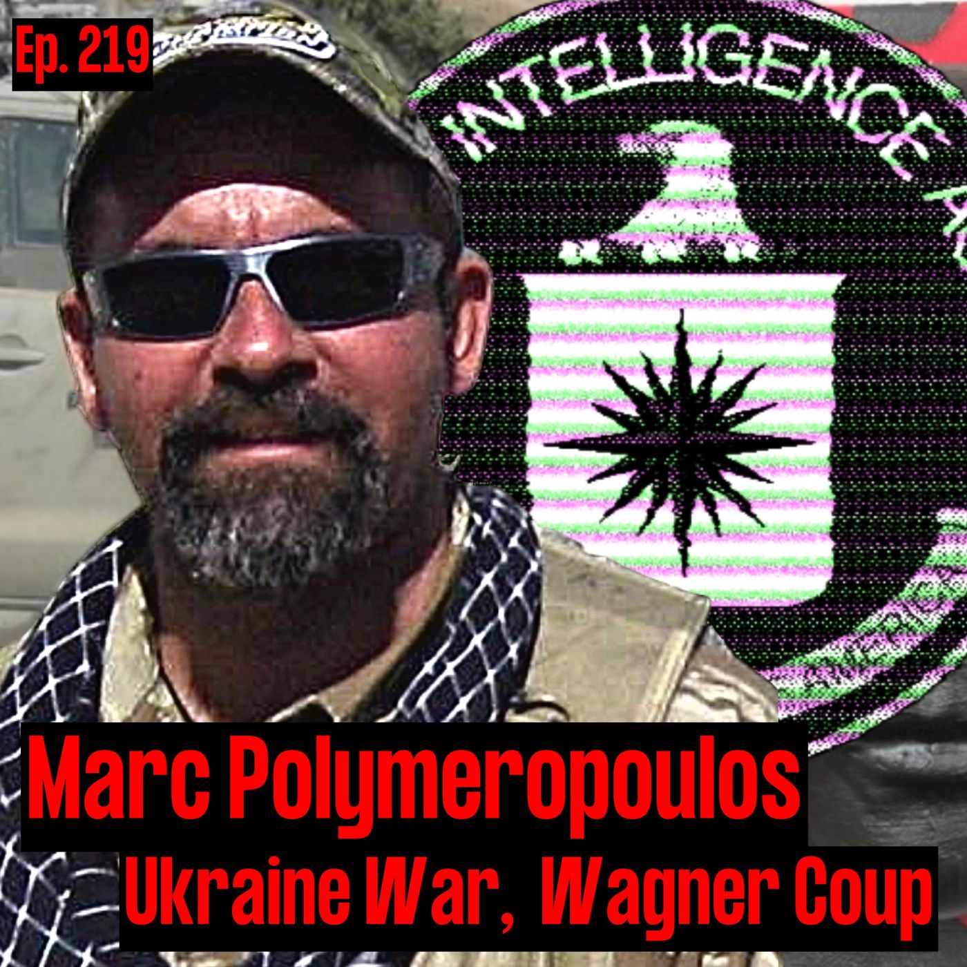 Ukraine War & Wagner Coup w/ CIA Officer | Marc Polymeropoulos | Ep. 219