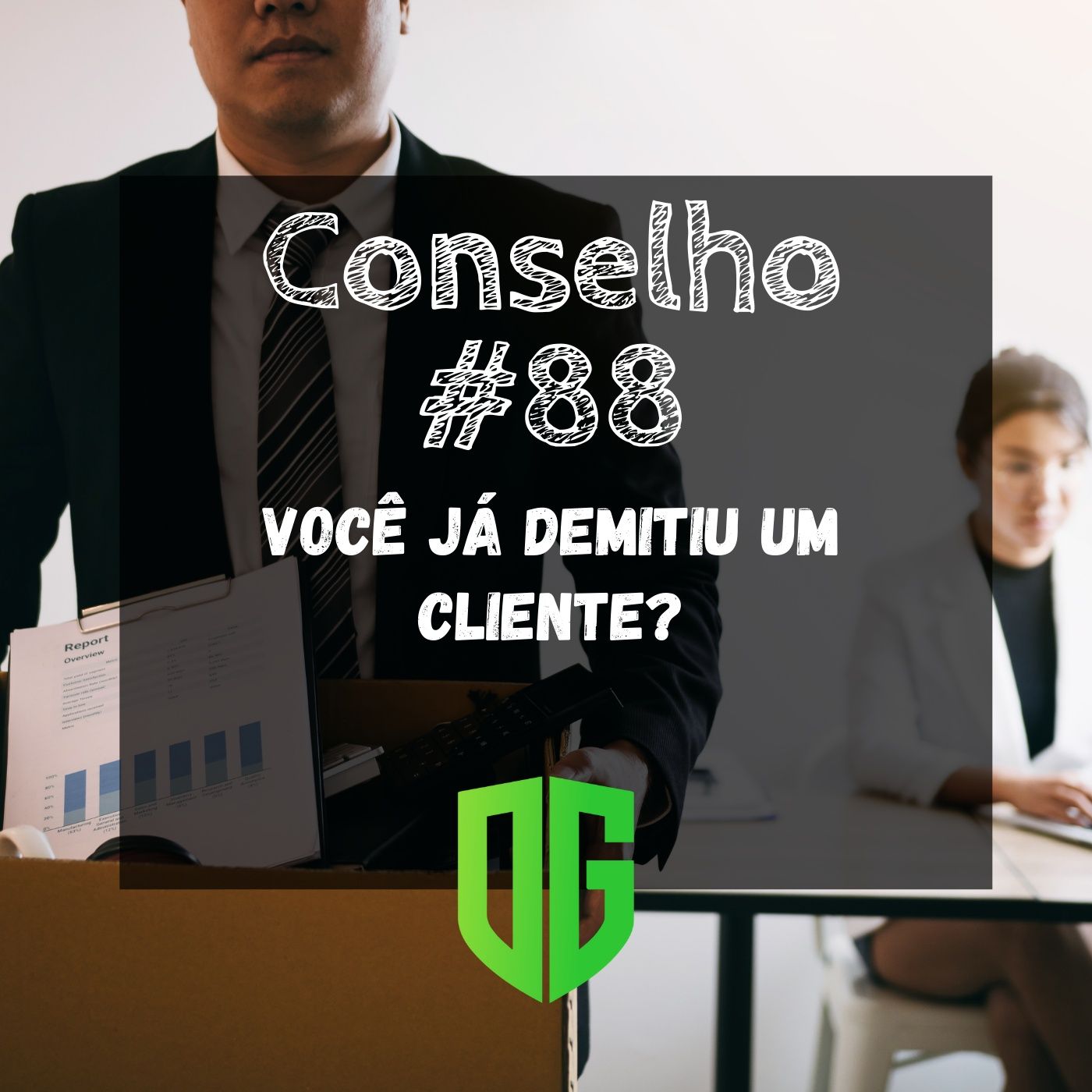 Conselho #88 - Você já demitiu um cliente? episode artwork