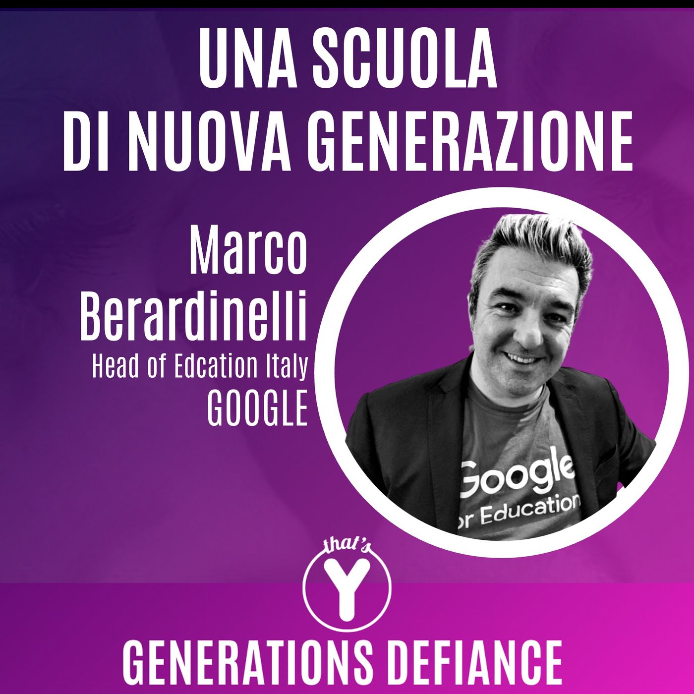 "Una scuola di nuova generazione" con Marco Berardinelli GOOGLE for Education [Generations Defiance]