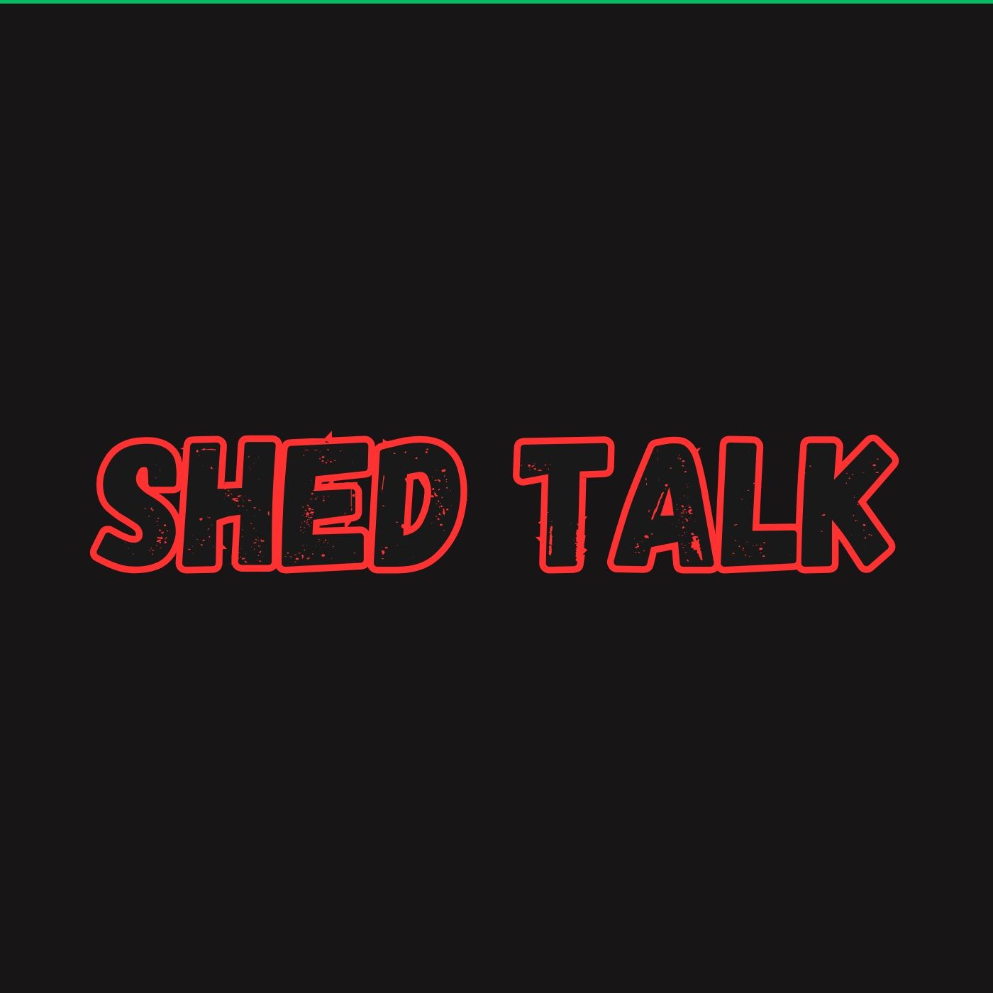 Shed Talk