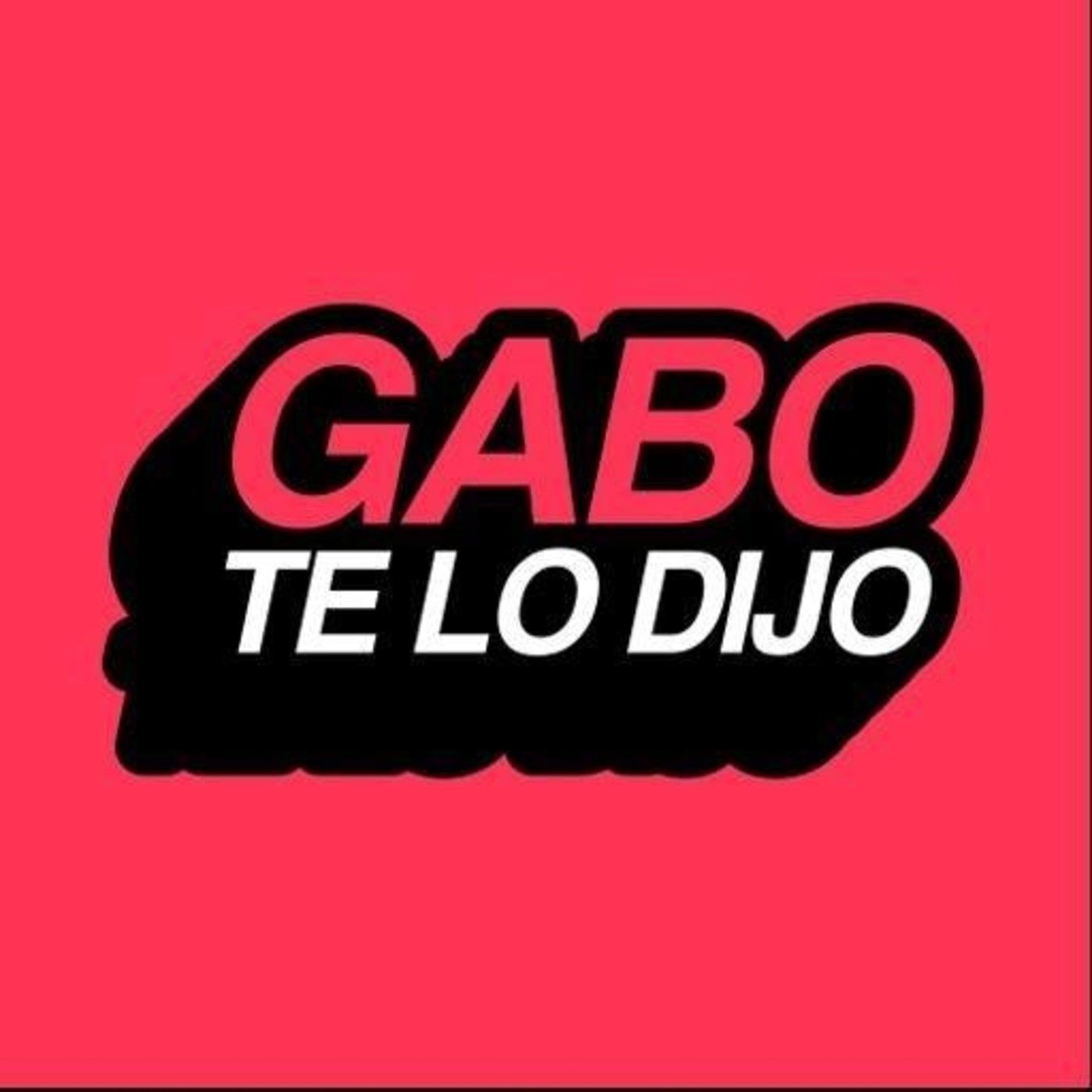 Gabo Te Lo Dijo