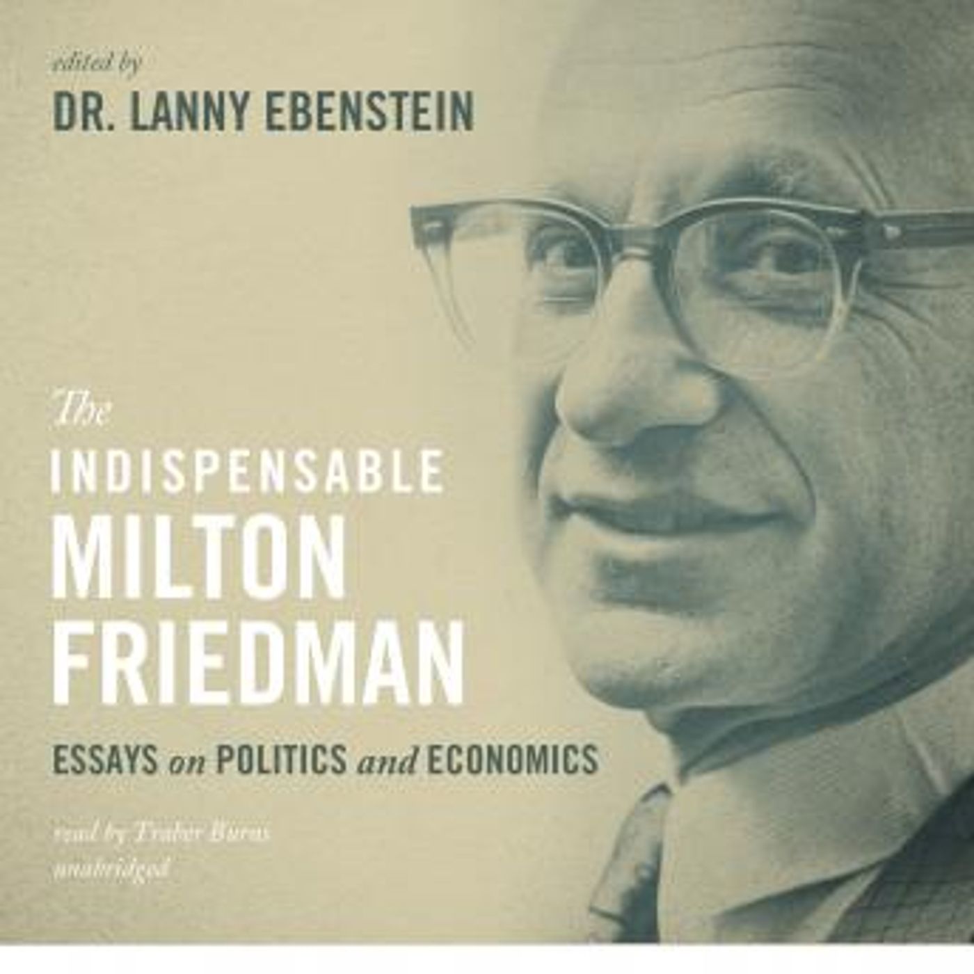 The Indispensable Milton Friedman: Essays on Politics and Economics by Lanny Ebenstein episode artwork