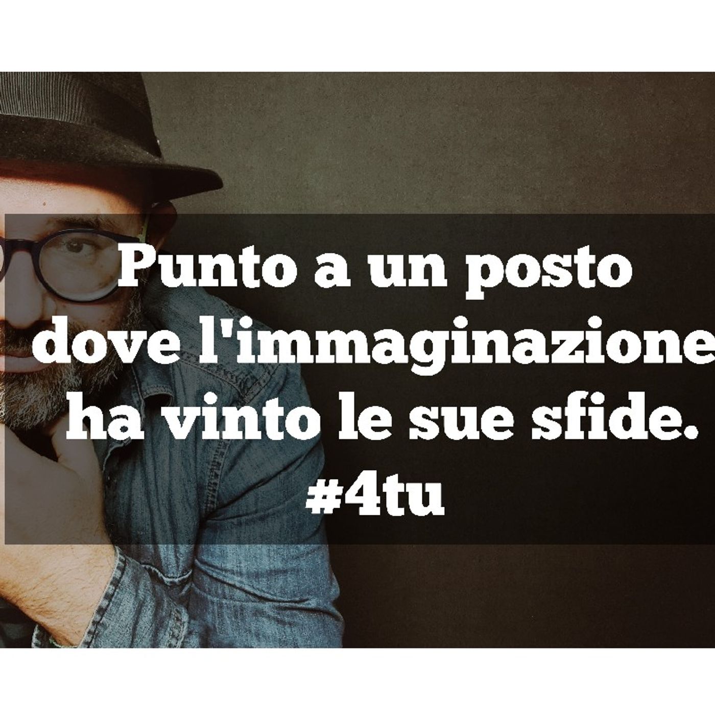 Episodio 892 - Poesia recitata : "Punto a un posto dove l'immaginazione ha vinto le sue sfide" #4tu #videopodcast episode artwork