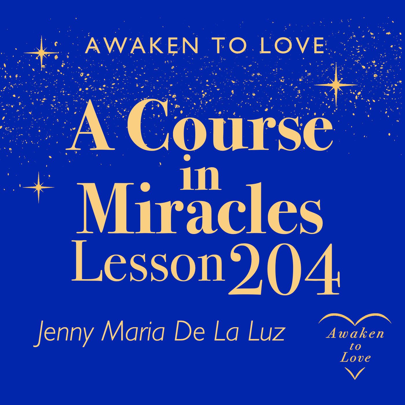 ACIM Lesson 204, A Course in Miracles 🌟 episode artwork