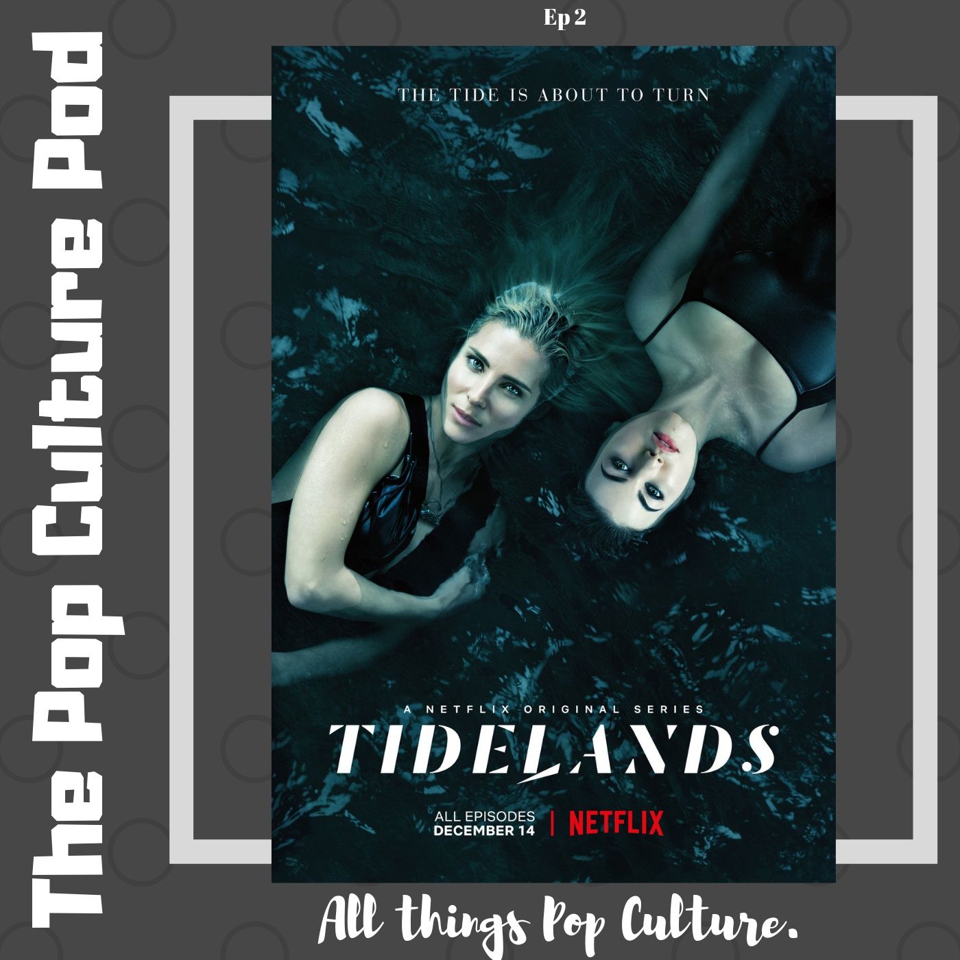 Netflix's Tidelands Season 1 Review | The Pop Culture Pod