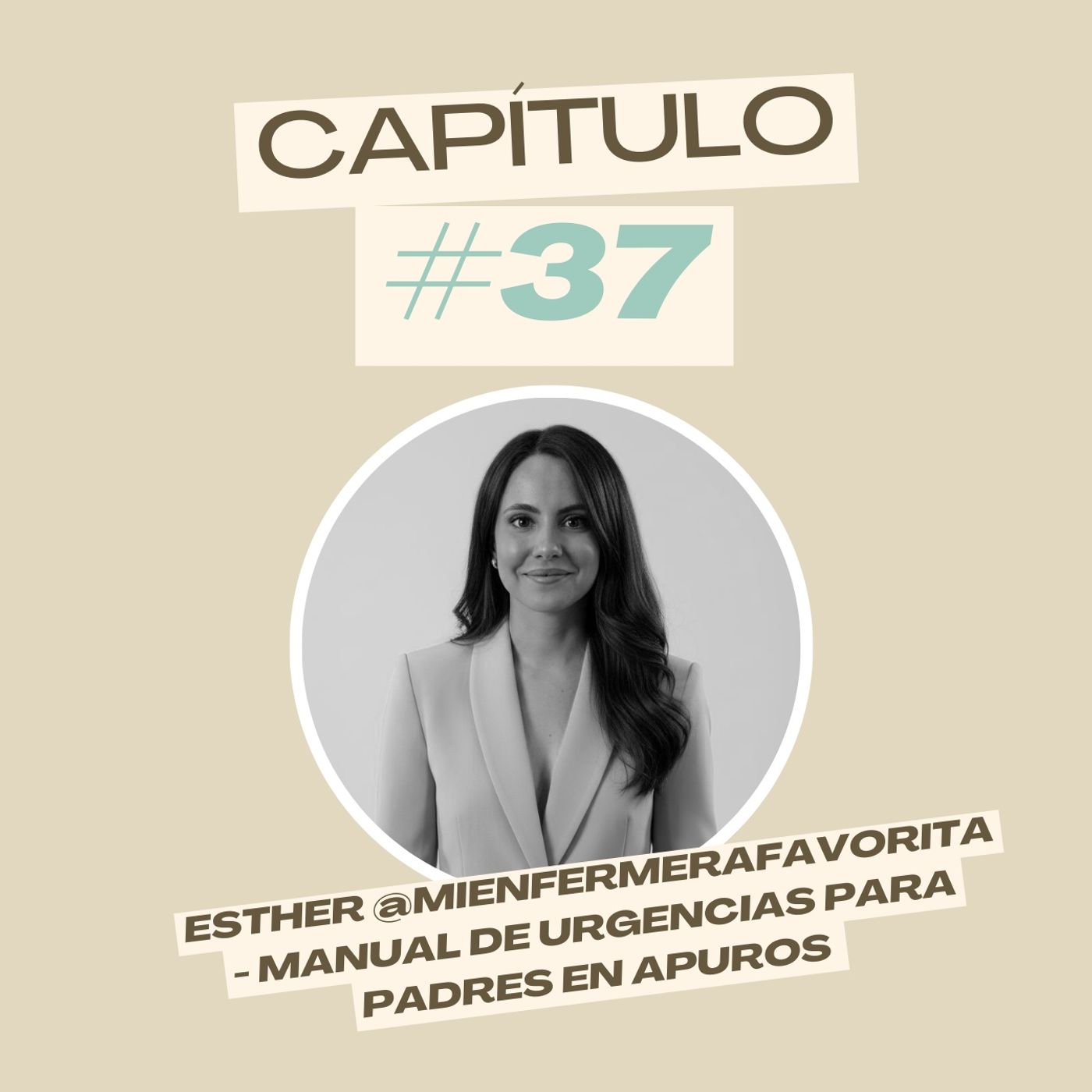 #37 Esther @mienfermerafavorita - Manual de urgencias para padres en apuros