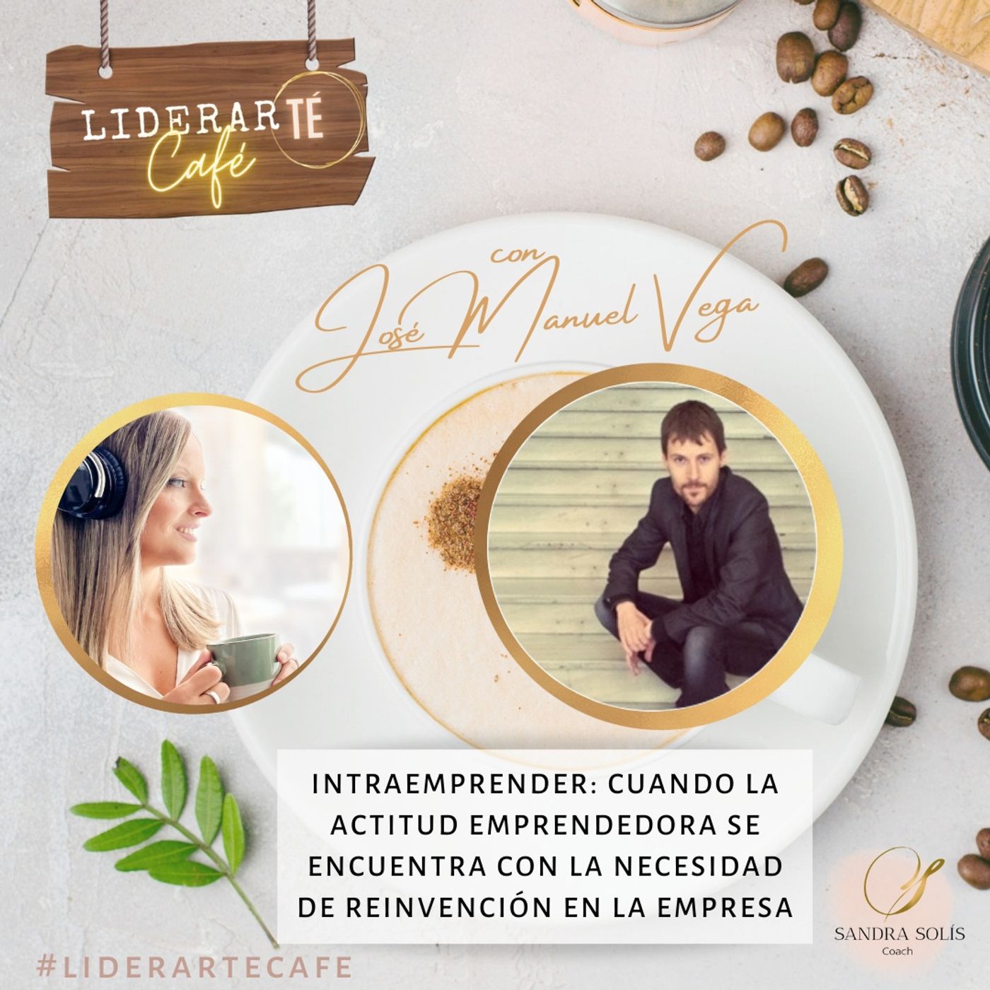 LiderarTÉ Café. El podcast de Sandra Solís Coach.