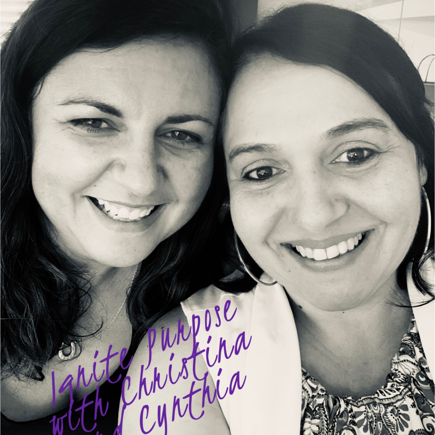 Ignite Purpose with Christina Foxwell & Co-Host Carolees An