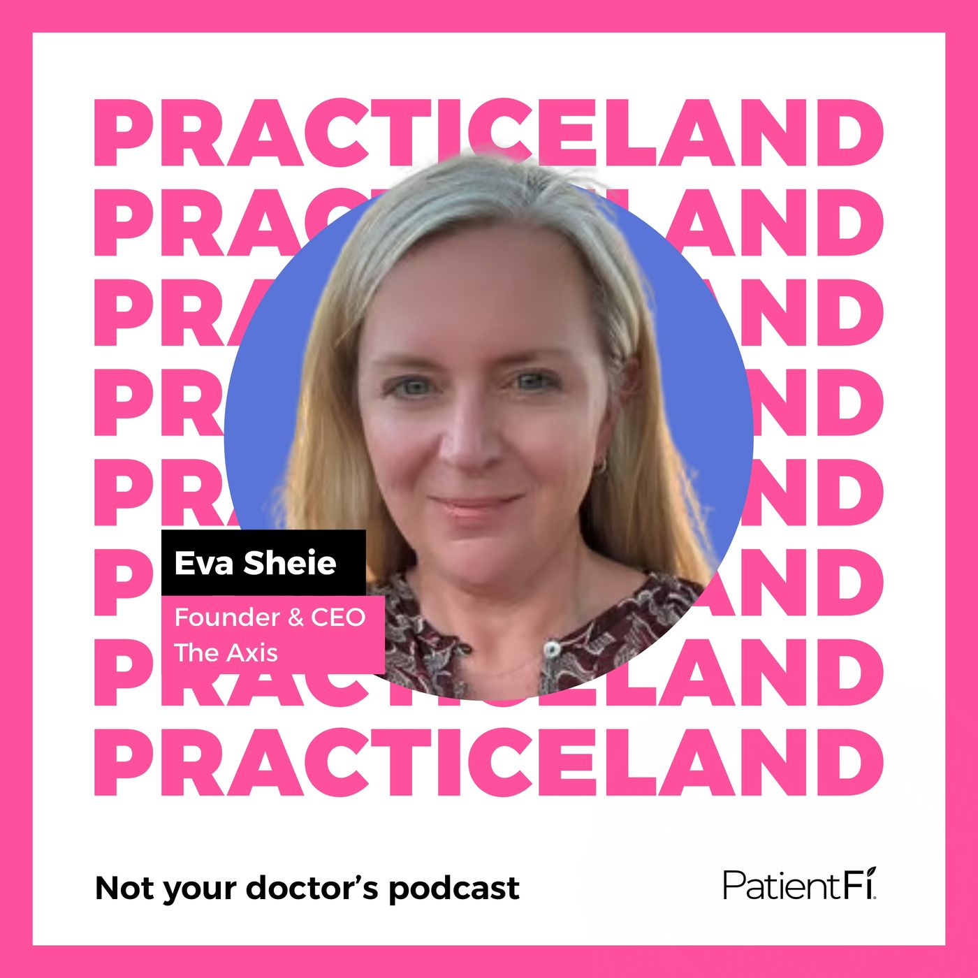 Practiceland: Not Your Doctor\'s Podcast