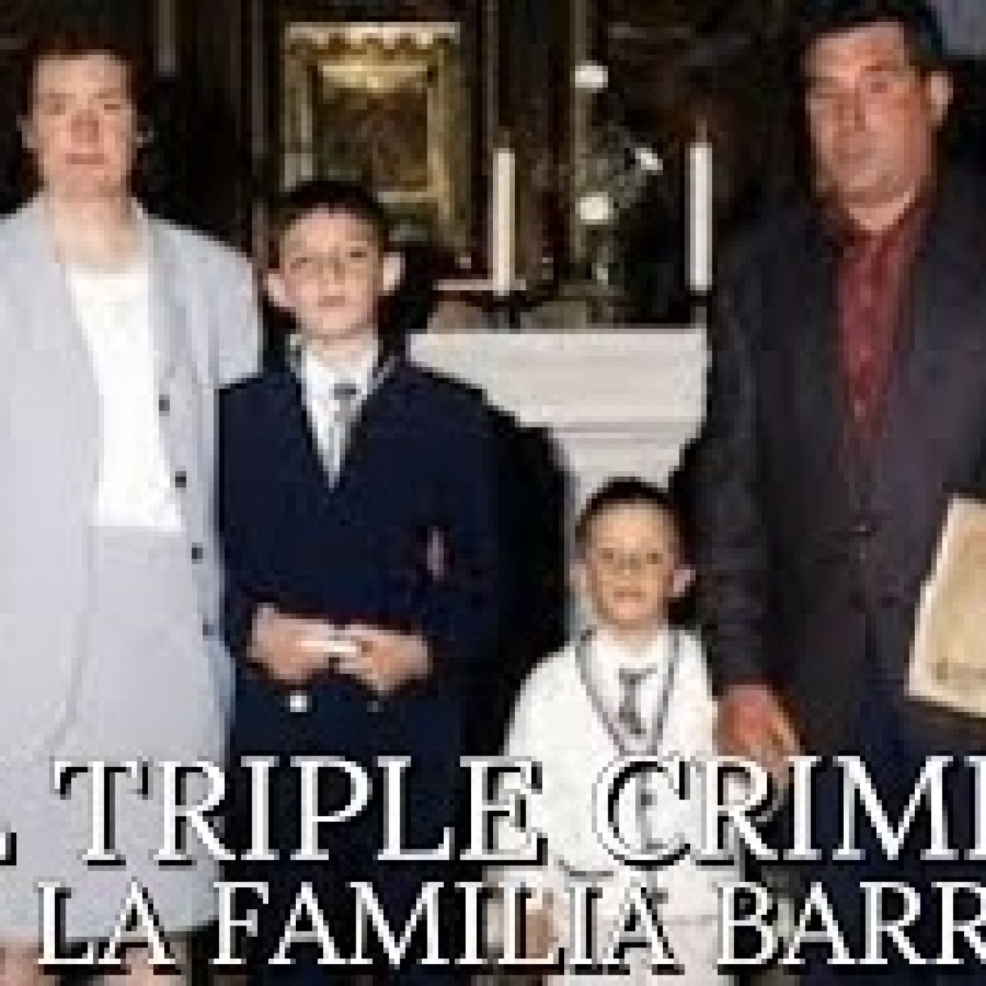 El TRIPLE CRIMEN de la FAMILIA BARRIOS - capitulo 2