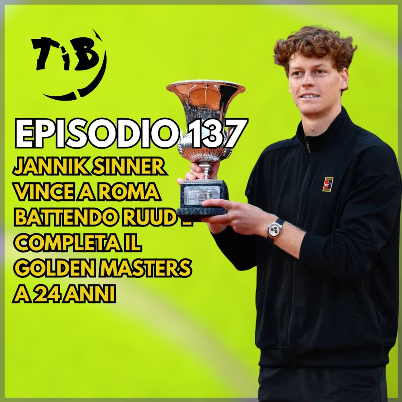 Episodio 137 - Jannik Sinner vince a Roma battendo Ruud e completa il "Golden Masters" a 24 anni