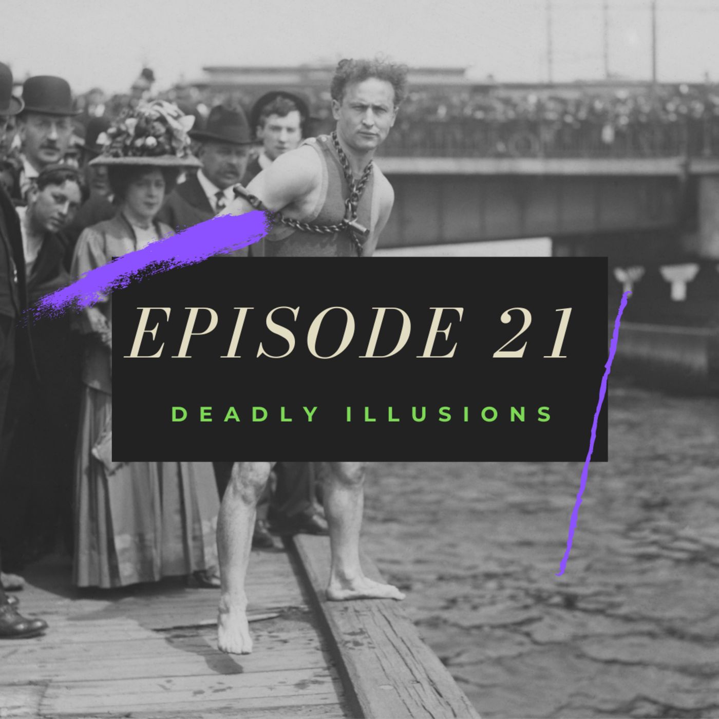 Ep. 21: Deadly Illusions Image