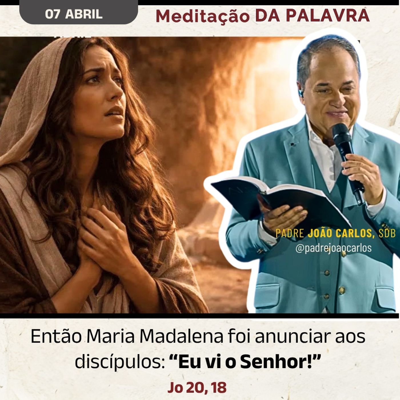 07 Abril - Meditação da Palavra do Senhor 07 Abril - Meditação da Palavra do Senhor