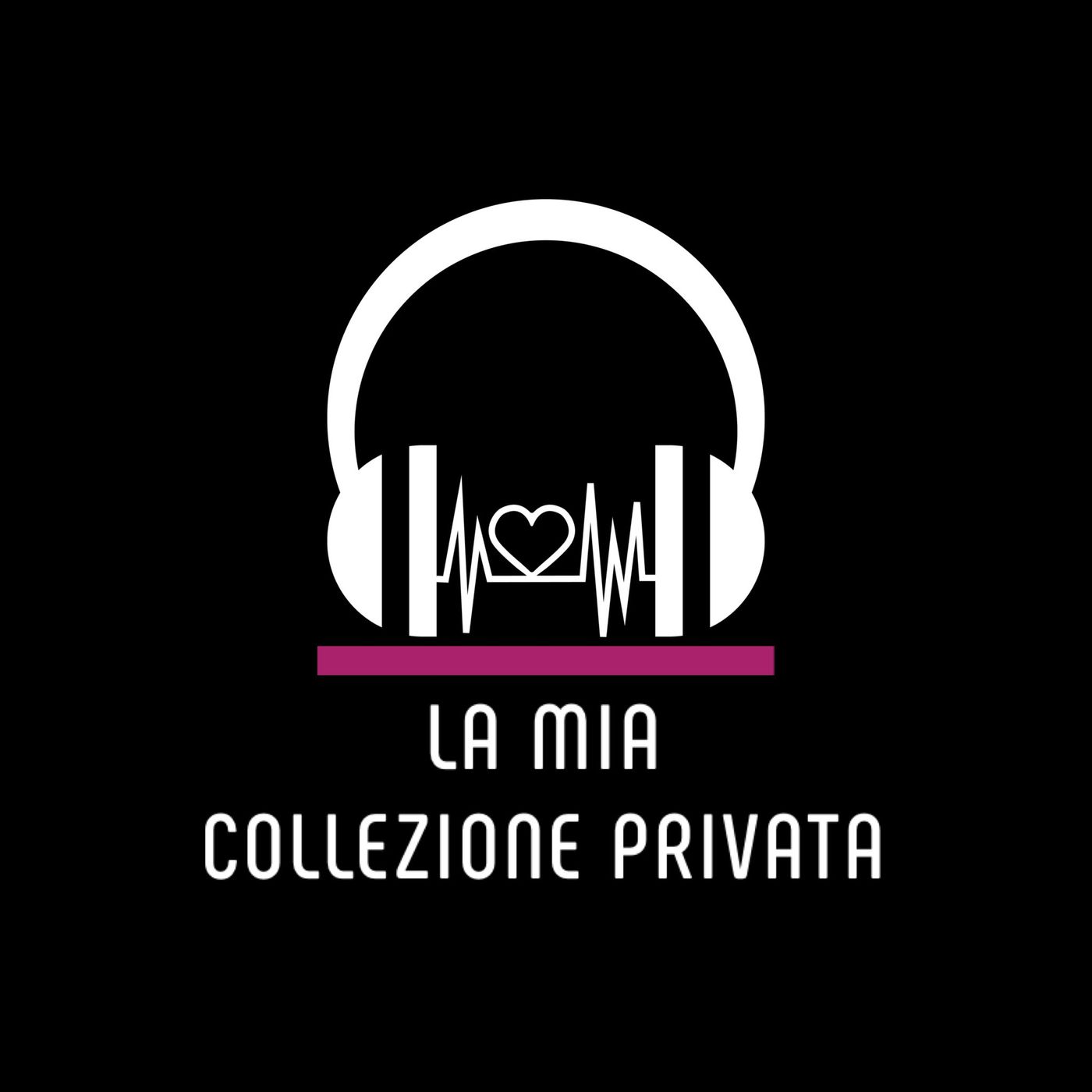 La mia collezione Privata
