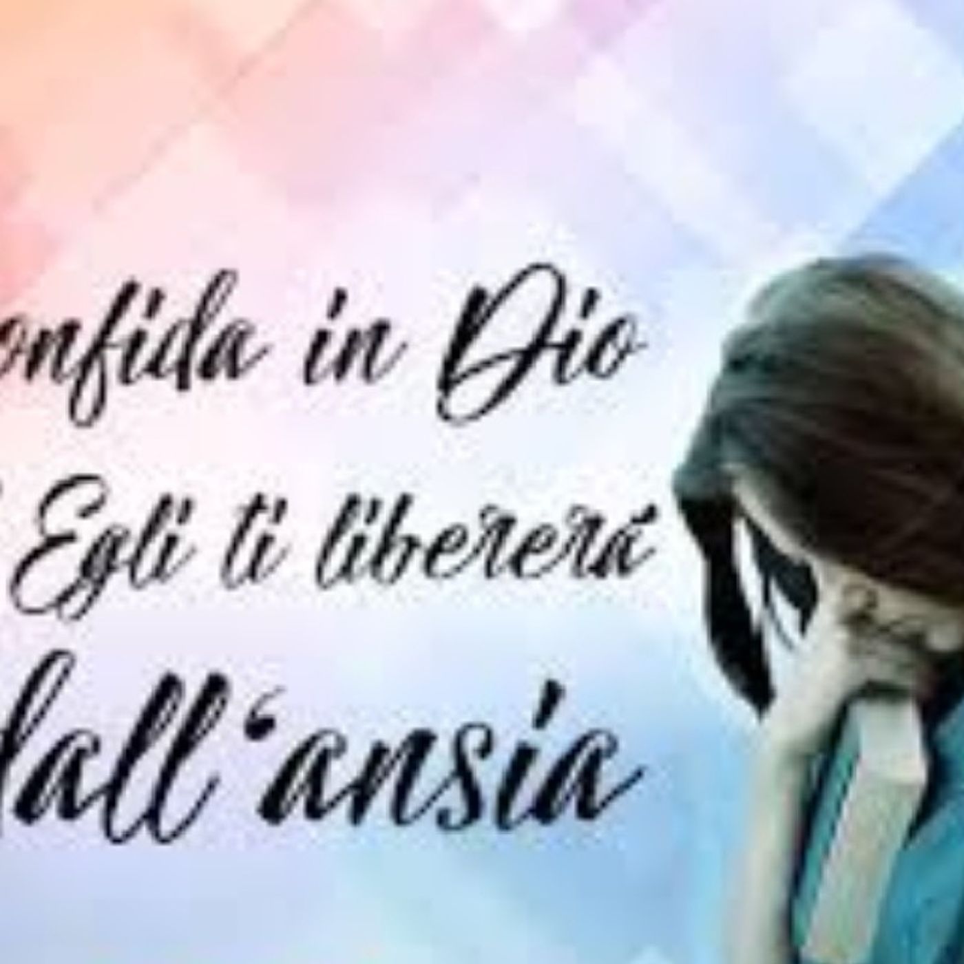 *Dio* può liberarsi dell'ansia