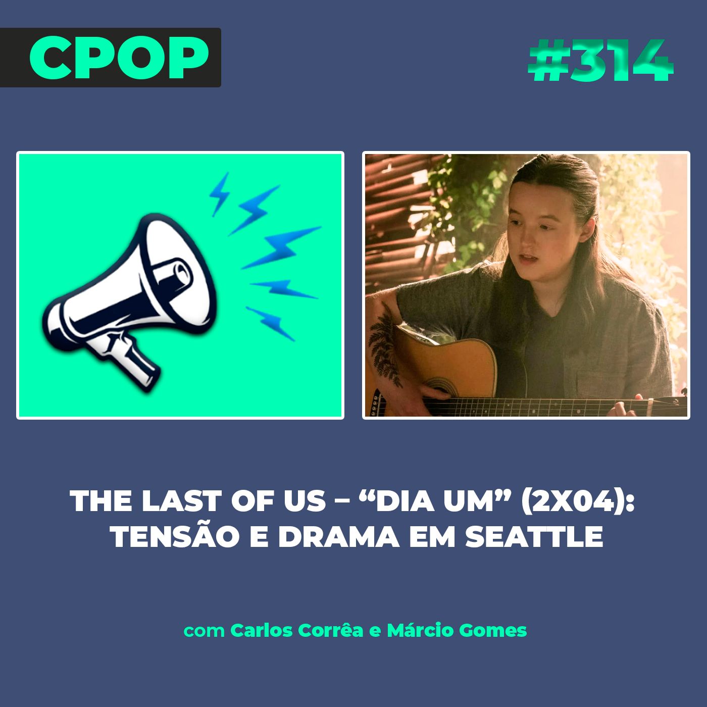#314: The Last Of Us – “Dia Um” (2x04): Tensão e drama em Seattle episode artwork