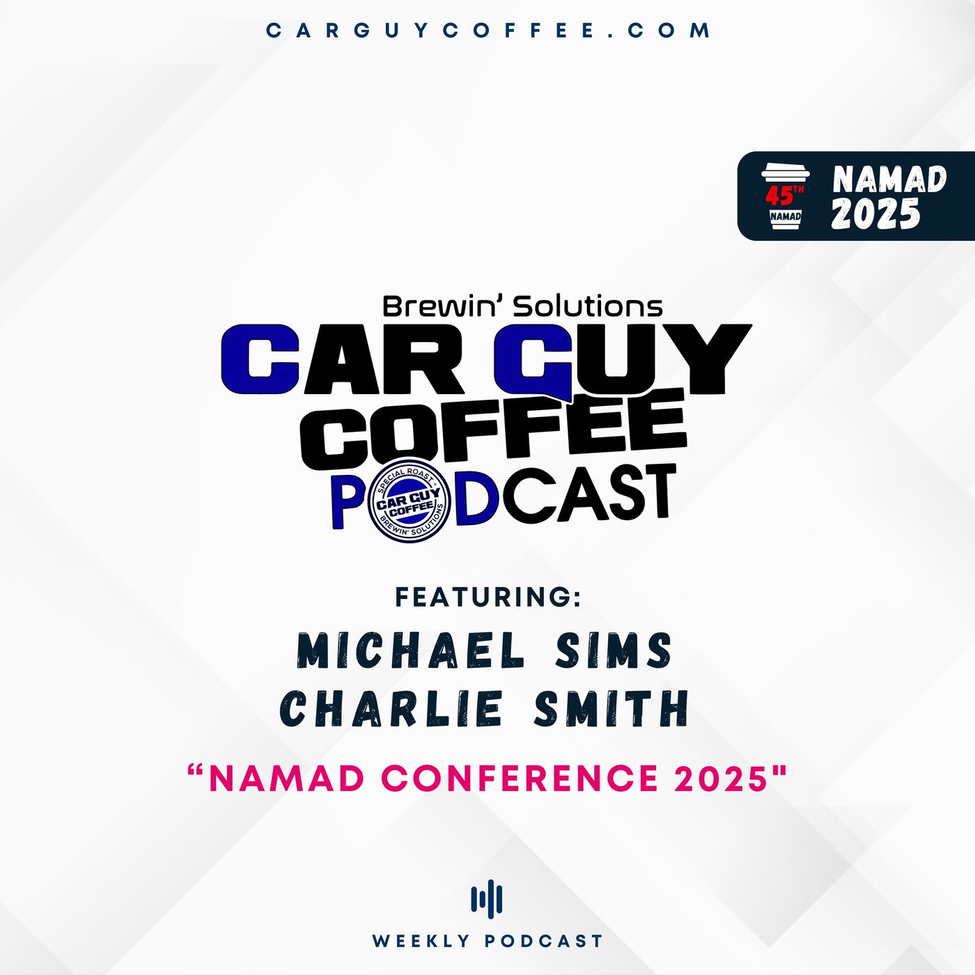 Car Guy Coffee Podcast Live from NAMAD 2025: Vegas. Special Guests Michael Sims & Charlie Smith